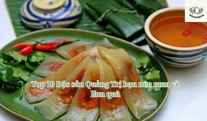 Top 10 Đặc sản Quảng Trị bạn nên mua về làm quà