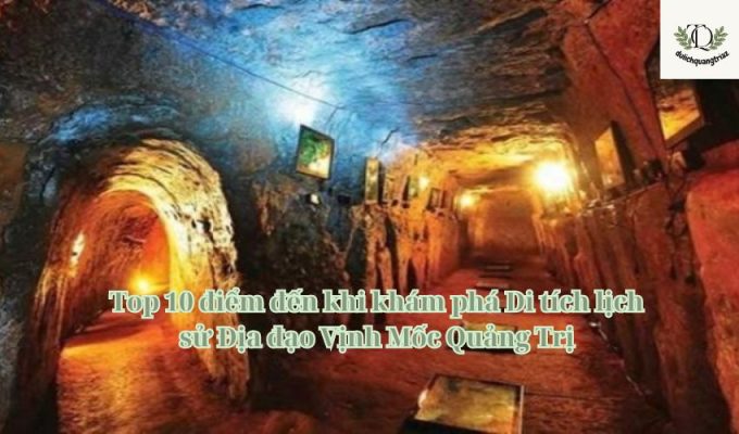 Top 10 điểm đến khi khám phá Di tích lịch sử Địa đạo Vịnh Mốc Quảng Trị