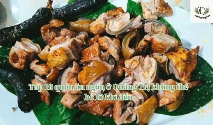 Top 10 quán ăn ngon ở Quảng Trị không thể bỏ lỡ khi đến