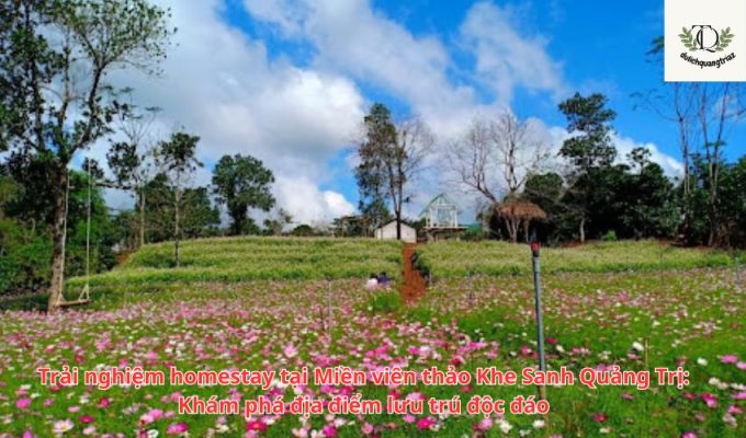 Trải nghiệm homestay tại Miền viên thảo Khe Sanh Quảng Trị: Khám phá địa điểm lưu trú độc đáo